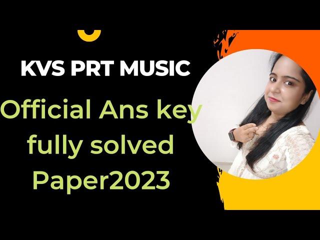 KVS QUESTION PAPER MUSIC SOLVED 2022-23|| ANS KEY ||FEB 2023 EXAM MUSIC ||OFFICIAL ANS 