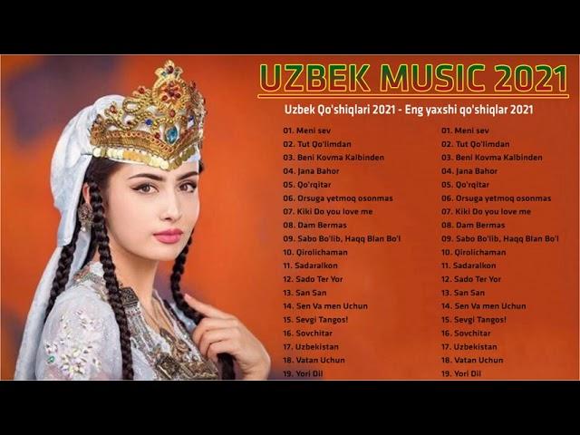 Top Uzbek Music 2021 - Uzbek Qo'shiqlari 2021 - узбекская музыка 2021   узбекские песни 2021