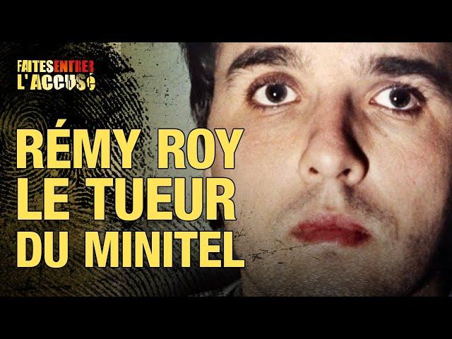 Faites entrer l'accusé - Rémy Roy, le tueur du Minitel