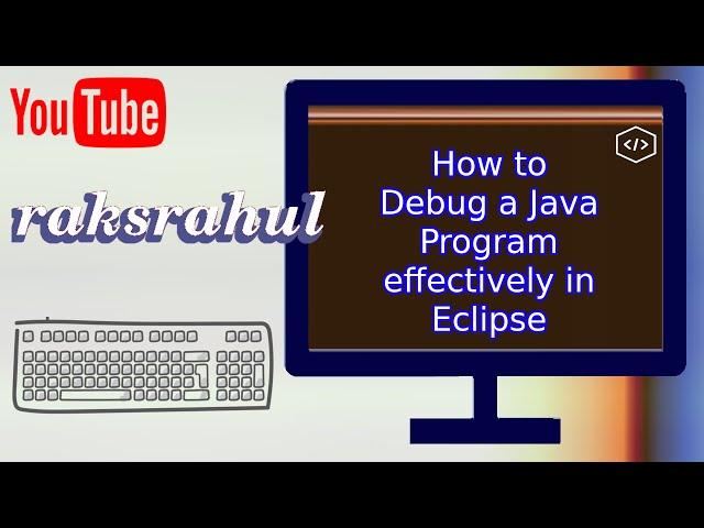 How to debug a Java Program effectively in Eclipse