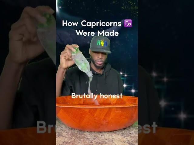 How Capricorns are made #shorts