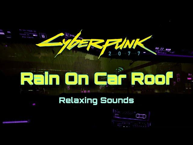 (4Hrs)ASMR Cyberpunk 2077 - Rain on Car Ambience | Quadra Vtech.