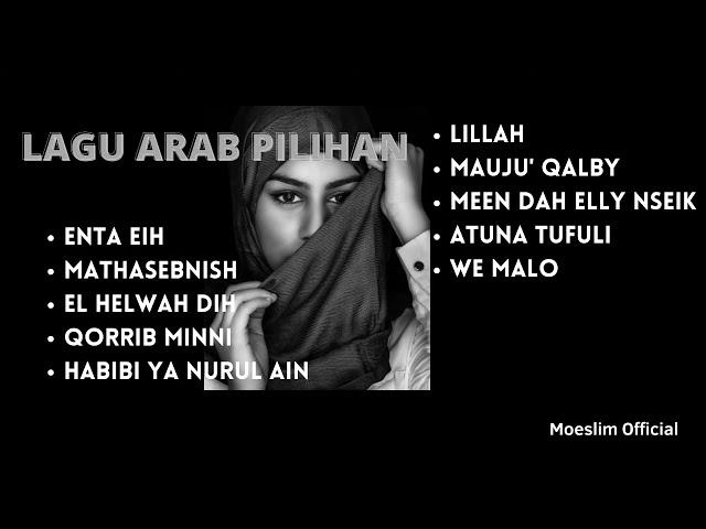 ENTA EIH | KUMPULAN LAGU ARAB | LAGU ARAB PILIHAN | LAGU ARAB