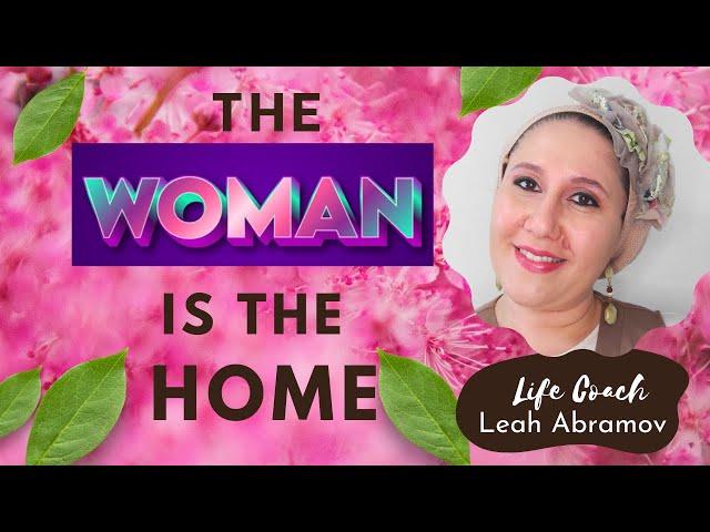 The Woman is the Home