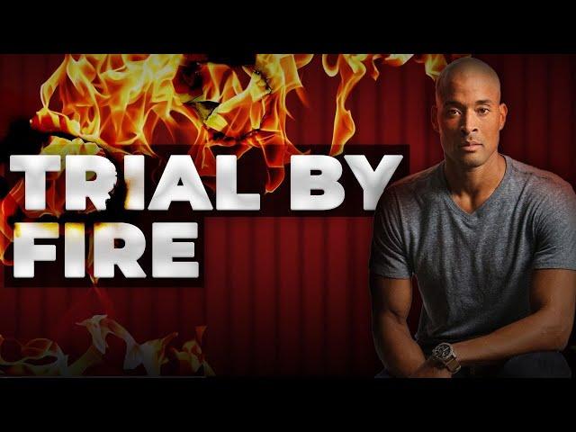 Trial by Fire: How To Do The Painful Work