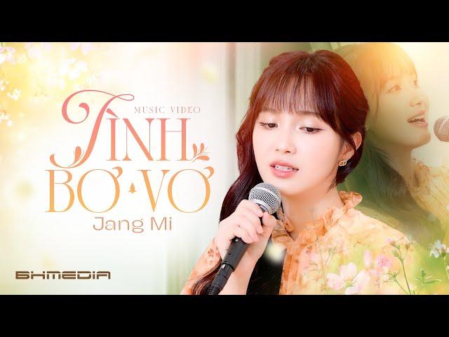 Tan chảy trong sự ngọt ngào với  TÌNH BƠ VƠ  của Thánh Nữ Bolero JANG MI - ST Lam Phương