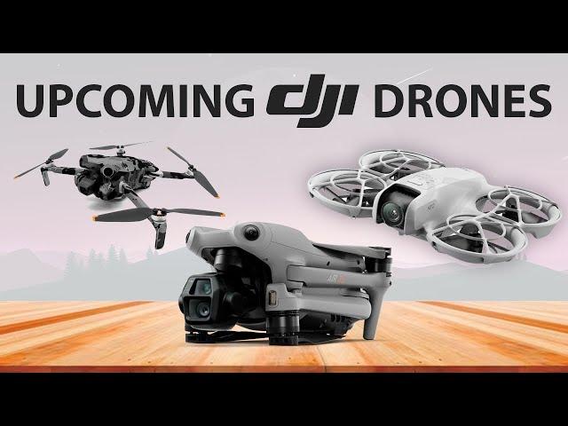 DJI Upcoming Drones in 2024 - DJI Mini 5 Pro, Air 3S, Mavic 4 & Neo