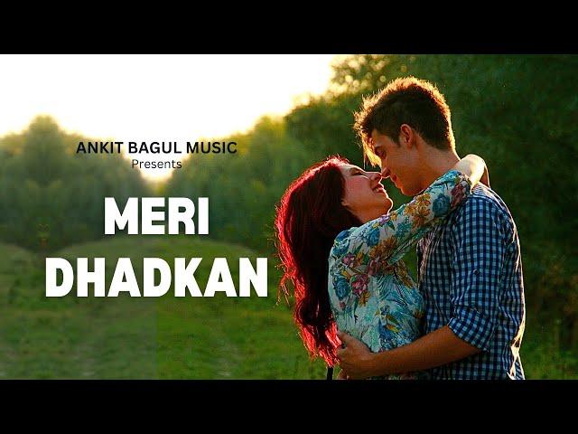 MERI DHADKAN - Ankit Bagul (Official Video Song)