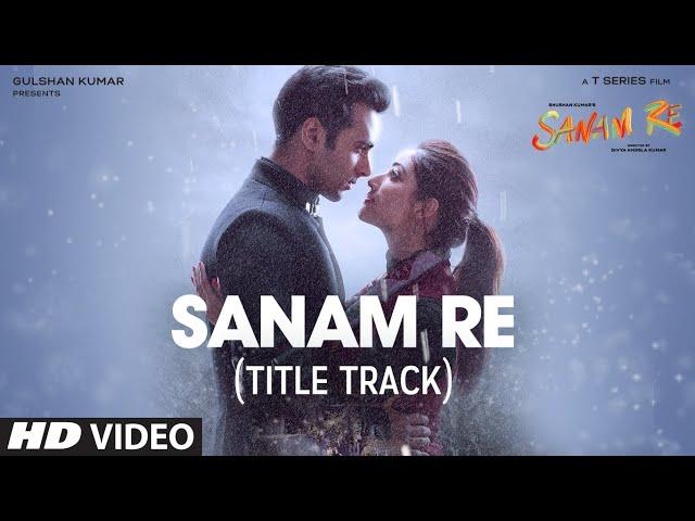 SANAM RE Song (VIDEO) | Pulkit Samrat, Yami Gautam, Urvashi Rautela, Divya Khosla Kumar | T-Series