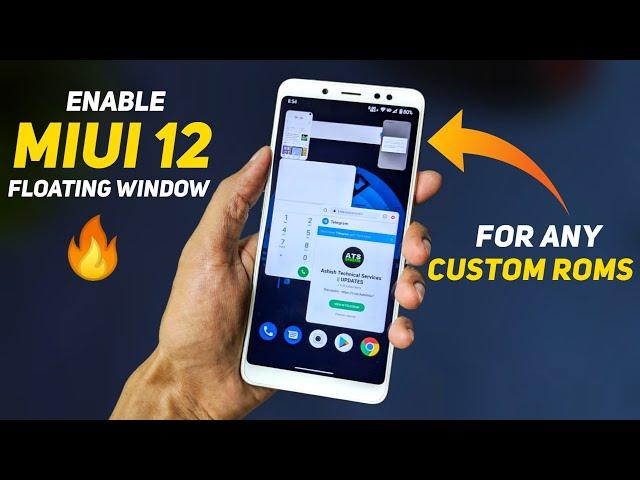 Enable MIUI 12 Floating Window In Any Custom Roms | Full Installation Guide And Review