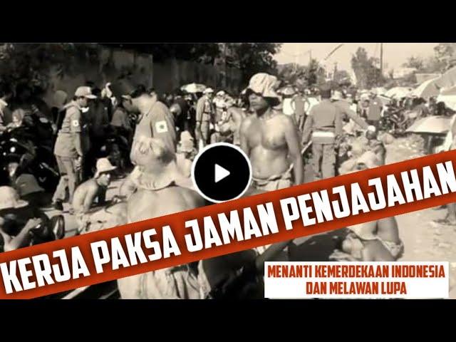 Jaman masa penjajahan Jepang - kerja paksa