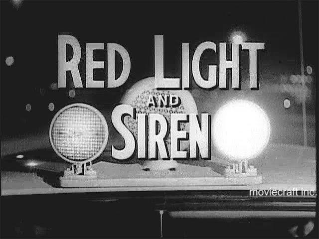 Red Light And Siren 1956. TV Pilot to the Code 3 television series.