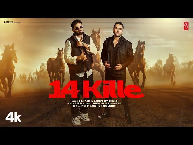 14 KILLE (OFFICIAL VIDEO) | DIL SANDHU | DILPREET DHILLON | Latest Punjabi Songs 2024