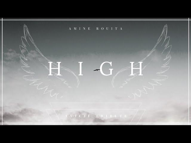 Amine Rouita - HIGH (Tim Bergling Fan Tribute)