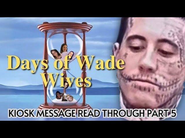 The Days of Wade Wives Continues | Pt.5 Kiosk Messages Read-thru