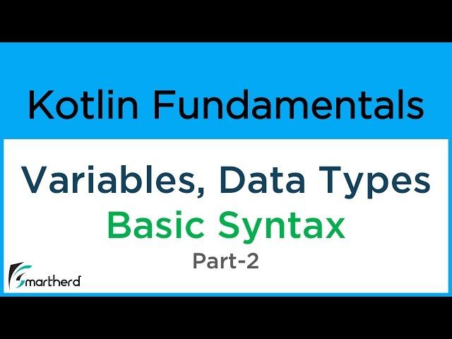 Kotlin Variables and Data Types. Kotlin Basic Syntaxes #3.2