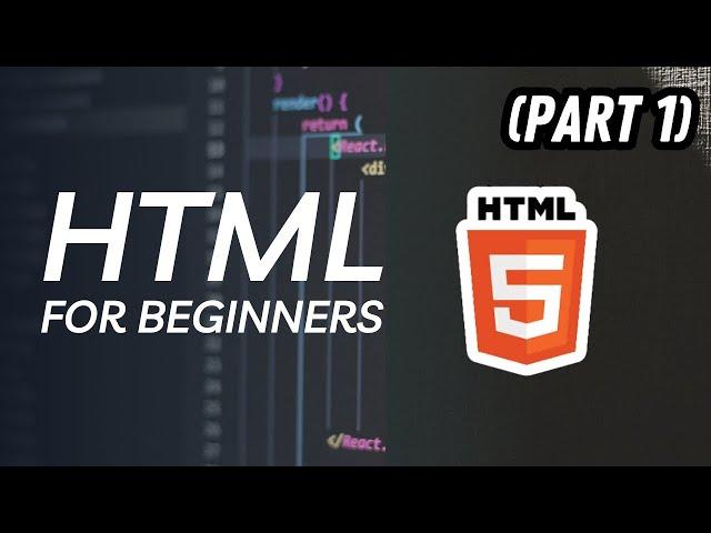 HTML Tutorial for Beginners (Part 1) | Learn HTML from Scratch Step by Step