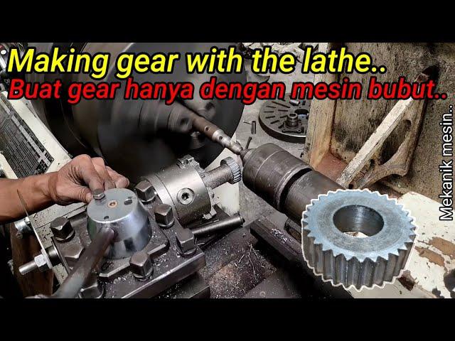 Proses Pembuatan Gear Dengan Mesin Bubut | Making Gear With The Lathe