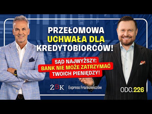 Express Frankowiczów odc. 226. Przełomowa uchwała dla kredytobiorców!