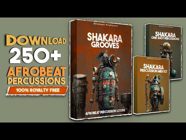 Download 250+ Afrobeat Percussion Loops MIDI Kit 100% Royalty Free | Shakara Grooves Sample Pack