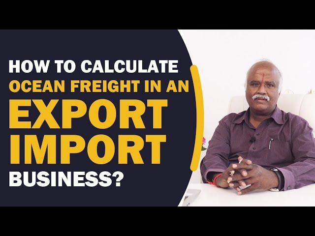 How to Calculate Ocean Freight in an Export Import Business ? | iiiEM Tamil