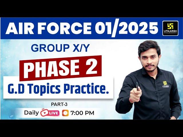 Air Force Phase-2 | G.D Topics Practice | Air Force 01/2025 Phase-2 | Sam Sir