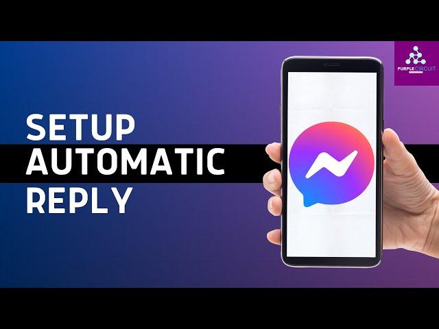 How To Set Up Automated Responses In Facebook Messenger?