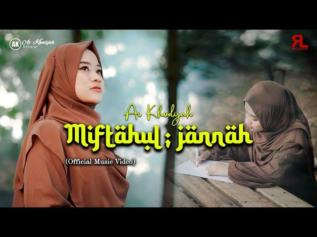 Miftahul Jannah - Ai Khodijah ( Official Music Video )