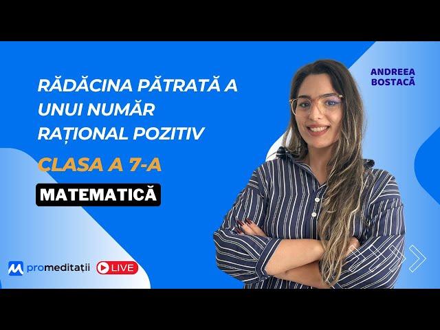 Rădăcina pătrată a unui număr rațional pozitiv. Clasa a 7-a