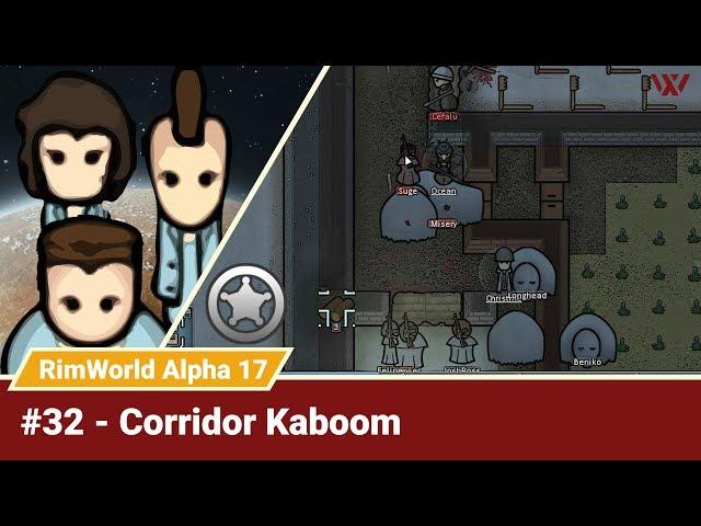 Rimworld Alpha 17 #32 "Corridor Kaboom" No-Pause Intense Challenge! Rimworld Gameplay Let's Play