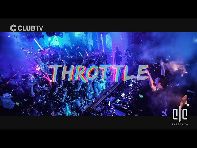 CLUB TV: Throttle @ ELE TOKYO [Throttle - Like This]