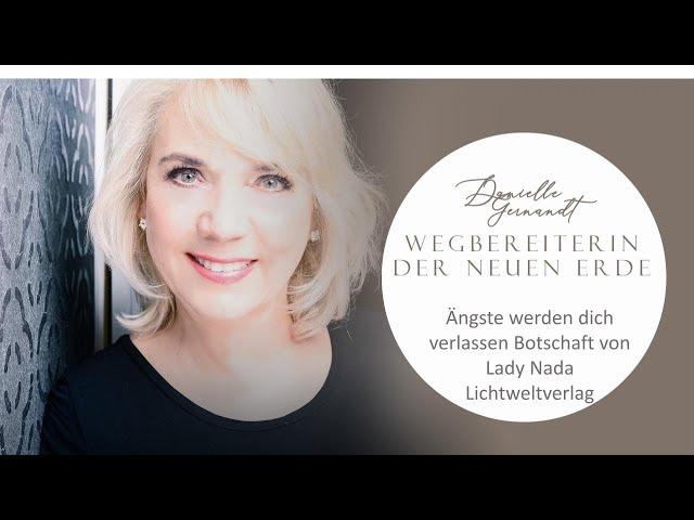 Ängste werden dich verlassen Botschaft von Lady Nada Lichtweltverlag 23.06.24