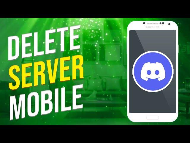 How To Delete A Discord Server On Mobile (2023)