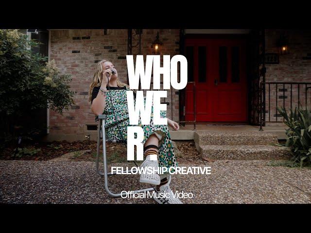 WHO WE R. | Fellowship Creative