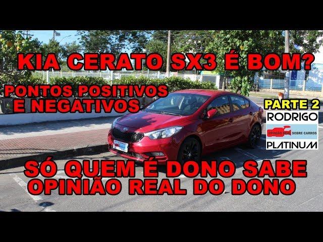 Kia Cerato SX3 É Bom? Pontos Positivos e Negativos Opinião Real do Dono Parte 2