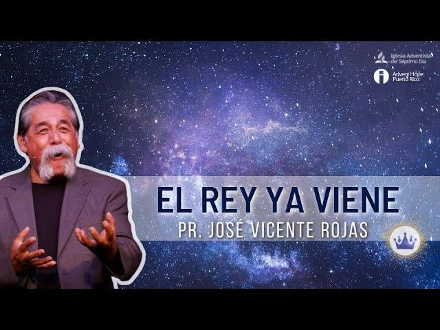 El Rey Ya Viene | Ep. 1 | Pr. José Vicente Rojas