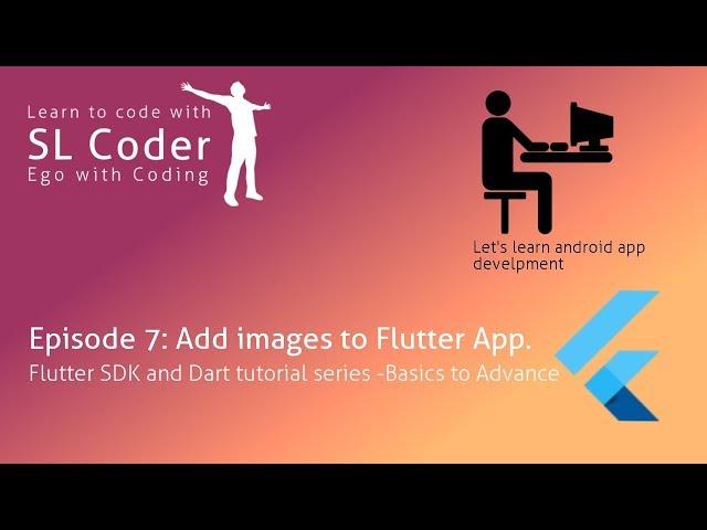 Add images to flutter app- Row, Flex, Expanded, Container, Image Widgets- Ep. 7