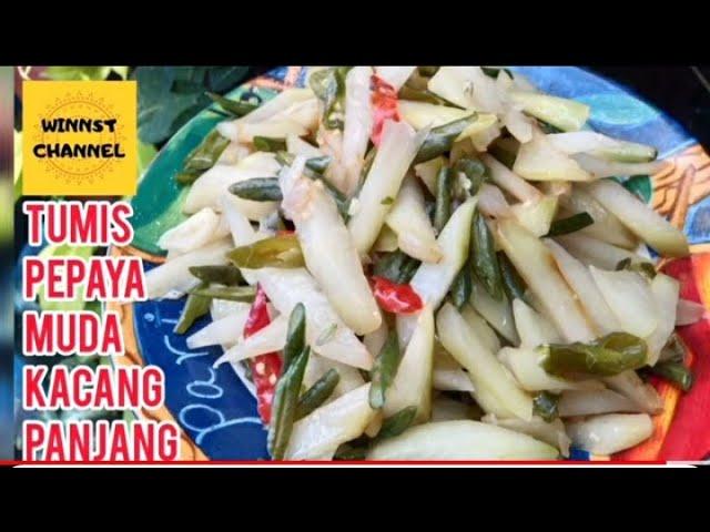 TUMIS PEPAYA MUDA KACANG PANJANG || SAUTEED YOUNG PAPAYA AND LONG BEANS