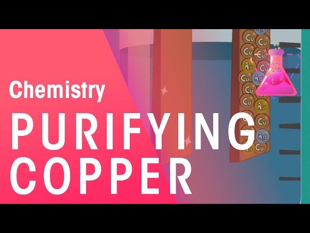 Purifying Copper | Reactions | Chemistry | FuseSchool