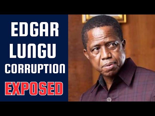 Edgar Lungu's Corruption Record Exposed!