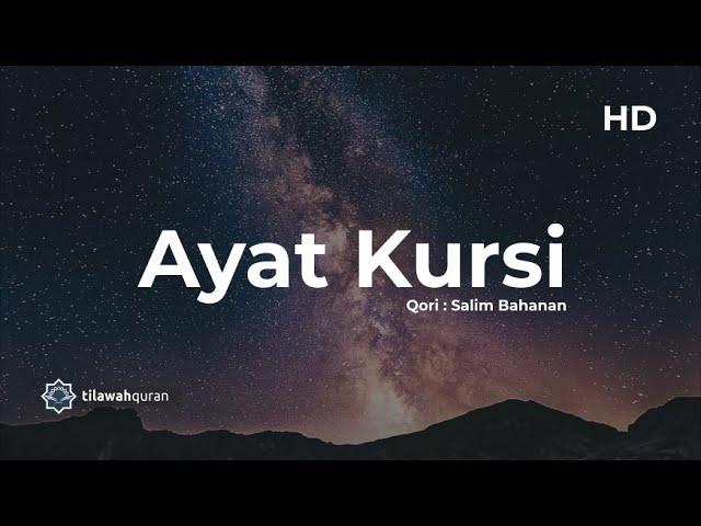 Bacaan Merdu Ayat Kursi 100x  آيات كرسي - Salim Bahanan سليم بهانان