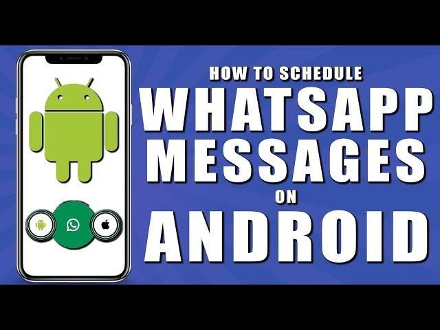 How to schedule whatsapp messages on android (2024)