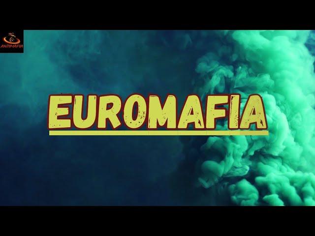 EUROMAFIA - The story of contemporary Europe...