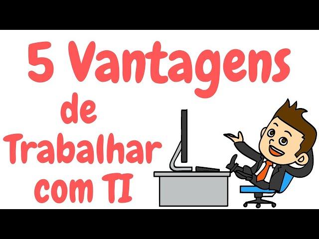 Trabalhar em TI? Veja 5 motivos para iniciar já sua carreira!