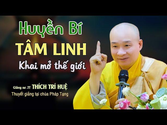 Sự Mầu Nhiệm Của Khai Mở Tâm Linh Vô Cùng Huyền Bí - Pháp Cực hay. Thầy Thích Trí Huệ Chùa Pháp Tạng