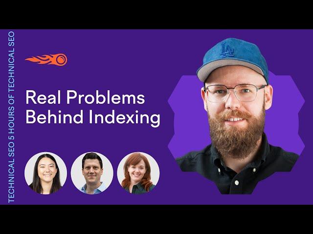 The Real Problems Behind Indexing | 5 Hours of Technical SEO