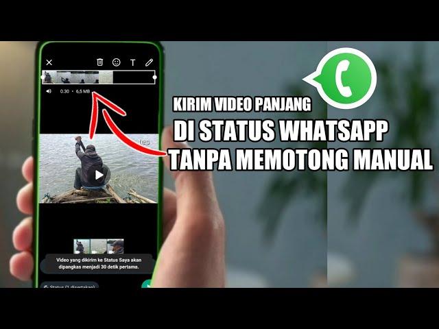 CARA UPLOAD VIDEO PANJANG KE STATUS WHATSAPP TANPA MEMOTONG SECARA MANUAL  2023