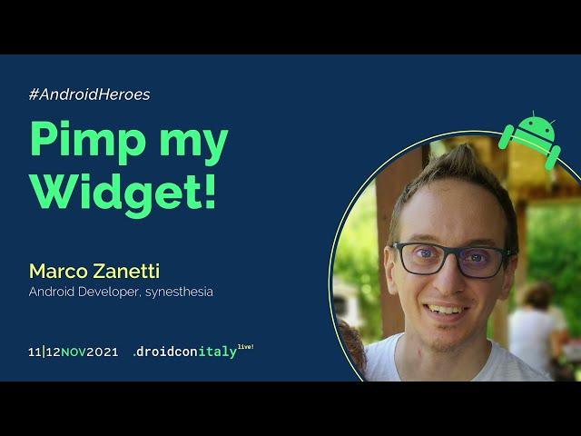 Marco Zanetti - Pimp my Widget - droidcon Italy 2021