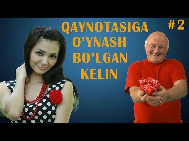 QAYNOTASIGA O'YNASH BO'LGAN KELIN (2 CHI QISM)