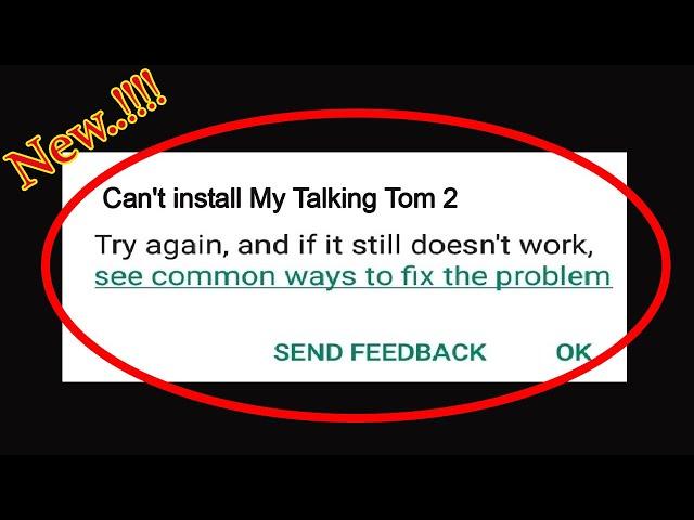 Solve Can't Install My Talking Tom 2 App Error On Google Play Store in Android & Ios Phone